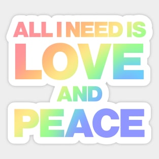 All i need is love and peace Sticker